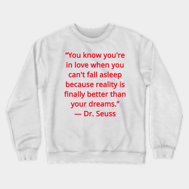 Dr.Suess Quote Crewneck Sweatshirt by psanchez